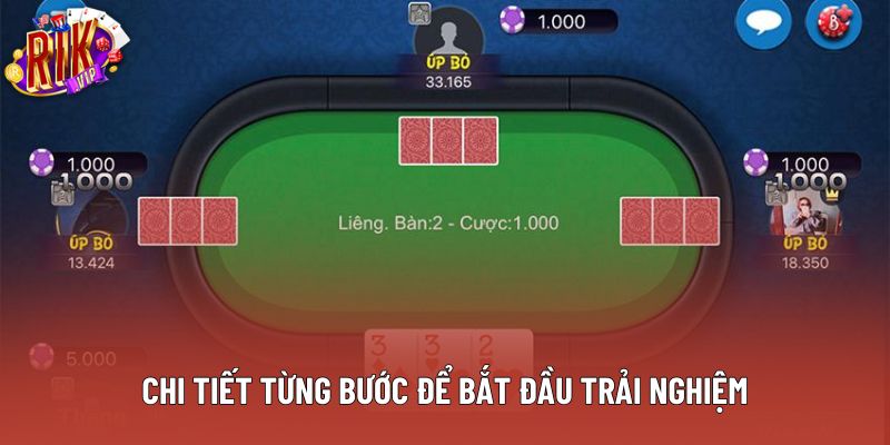 Chi tiết từng bước để bắt đầu trải nghiệm Chi tiết từng bước để bắt đầu trải nghiệm